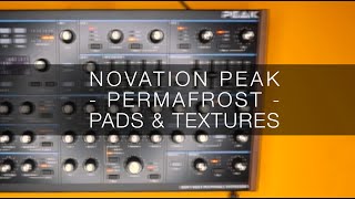 Novation Peak Pads  Ambient Electronica and Techno Patches Sound Demo [upl. by Inaffit]