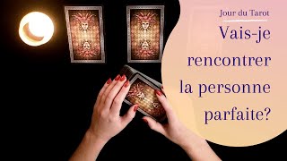 VAISJE RENCONTRER LA PERSONNE PARFAITE   Tirage de Tarot à choix multiple [upl. by Anahs]