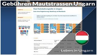 Mautstrassen und Autobahngebühren Ungarn  Leben in Ungarn [upl. by Ogir481]