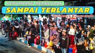 MEMBLUDAK‼️PERJUANGAN UNTUK PULANG 🔥TERMINAL PURABAYA BUNGURASIH [upl. by Anait]