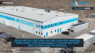 Aqua Metals Initiates 33M Loan Agreement To Fund CommercialScale Lithium Battery Recycling Plant [upl. by Naujat]