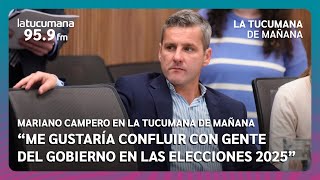 Mariano Campero en La Tucumana de Mañana quotJaldo es más laburante que Manzurquot [upl. by Arobed55]