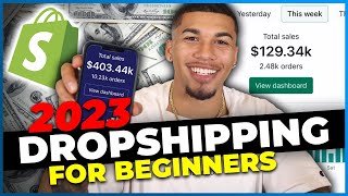 How To Start Shopify Dropshipping in 2023 FOR BEGINNERS [upl. by Kristo]