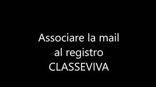 classeviva come associare la mail [upl. by Alvar448]