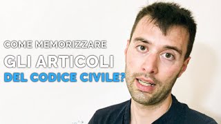 COME MEMORIZZARE GLI ARTICOLI DEL CODICE CIVILE Consigli per studiare al meglio [upl. by Nivlen]