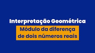 Módulo da diferença entre dois números reais  interpretação geométrica [upl. by Chaunce]