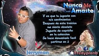 quotNunca Me Amastequot Letras  Jerryman amp J Nelson Ft Melodicow [upl. by Enelyahs]