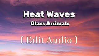 Heat Waves  Glass Animals  Edit Audio [upl. by Khai]