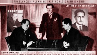 Capablanca  Alekhine 1927 World Championship Lecture by GM Ben Finegold [upl. by Nodlew]