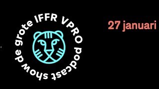 De Grote IFFR VPRO Podcast Show 4 [upl. by Ardnoik]