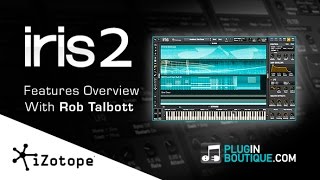 iZotope Iris 2 Sample Synth  Overview [upl. by Adnaerb]