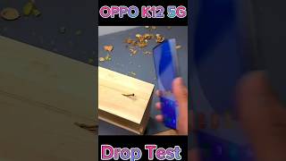 oppo K12 5G Drop Test  Drop Test Oppo K12 5G oppok125g droptest shorts [upl. by Grevera]