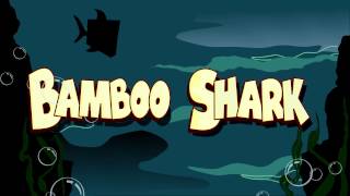 Bamboo Shark Animated Title Sequence [upl. by Delly]