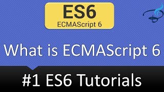 ECMAScript 6 Tutorials  What is ECMAScript ES6 1 [upl. by Nhguav115]