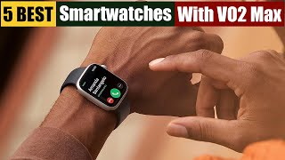 Best Smartwatches amp Fitness Trackers With VO2 Max of 2024 Updated [upl. by Janka64]