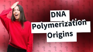 Where does DNA polymerization start [upl. by Ahcilef809]