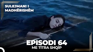 Sulejmani i Madherishem  Episodi 64 Me Titra Shqip [upl. by Gianni]