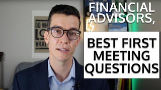 Advisors Start Your Meetings With These Questions Financial Advisor Training [upl. by Zebada]