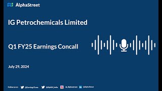 IG Petrochemicals Limited Q1 FY202425 Earnings Conference Call [upl. by Diarmuid]