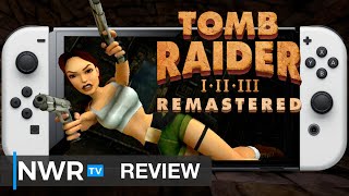 Tomb Raider IIII Remastered Switch Review  Love Letter or CashIn [upl. by Ermina759]