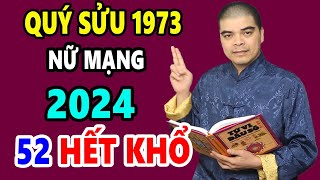 Tử Vi Tuổi Quý Sửu 1973 Nữ Mạng Năm 2024 ĐỔI ĐỜI NHƯ VŨ BÃO TIỀN NHIỀU TIÊU 7 ĐỜI KHÔNG HẾT [upl. by Ahiel982]