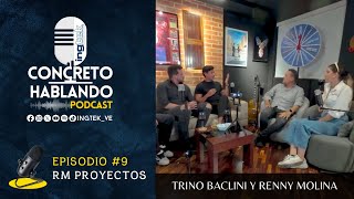 Ep 9  RM PROYECTOS Trino Baclini y Renny Molina  CONCRETO HABLANDO  ingtek [upl. by Marylinda]