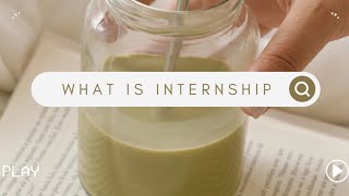 Internships Explained Everything You Need to Know  Types  Modes [upl. by Heigl]