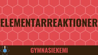 Elementarreaktioner  Kemi B  Reaktionskinetik 1 [upl. by Ginger]