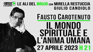 IL MONDO SPIRITUALE E LANIMA UMANA Con Fausto Carotenuto Mirella Restuccia e Giulio Candiolo [upl. by Akinet]