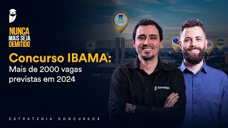 Concurso IBAMA Mais de 2000 vagas previstas em 2024 [upl. by Ashraf]