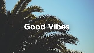 Good Vibes 🌴 Chill House Music 🌞 [upl. by Nassi652]