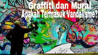 Perbedaan Vandalisme Graffiti dan Mural [upl. by Ainesy154]