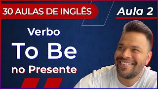 VERBO TO BE no Afirmativo Negativo e Interrogativo  30 Aulas de Inglês 2 de 30 [upl. by Malkin]