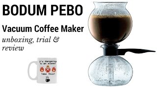 Bodum Pebo Vacuum Coffee Maker Unboxing Trial and Review [upl. by Tamsky380]