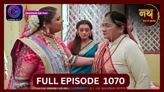 Nath Rishton Ki Agnipariksha  10 Oct 2024  Full Episode 1070  Dangal TV [upl. by Nealah]