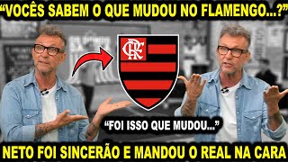 quotSABE O QUE MUDOU NO FLAMENGO NETO FOI SINCERÃO E SURPREENDOU TODO MUNDO AO FALAR DO FLAMENGO [upl. by Enyrat346]