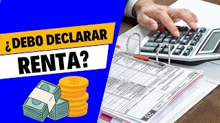 ¿Cómo Saber Si Debo Declarar Renta [upl. by Elsey692]