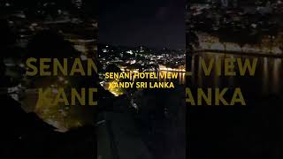 SENANI HOTEL KANDY PLEASE SUBSCRIBE KANDY VIEW [upl. by Eletnahs]