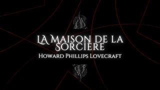 La Maison de la Sorcière  H P Lovecraft 1933 [upl. by Tiossem492]