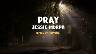 Jessie Murph  Pray Speed up  Reverb Lyrics Video [upl. by Dukey566]