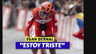 EGAN BERNAL quotESTOY TRISTEquot [upl. by Etterual967]