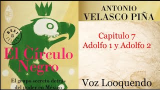 Audiolibro El Circulo Negro Capitulo 7 Adolfo 1 y Adolfo 2 audiolibro historiademéxico [upl. by Sedrul]