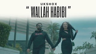 Wallah Habibi  UKSHOX [upl. by Baiss]