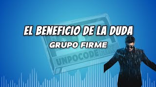 Grupo Firme  El Beneficio De La Duda LETRA [upl. by Caundra]