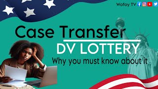 Every DV Lottery Winner MUST know what case transfer is [upl. by Thurlow]