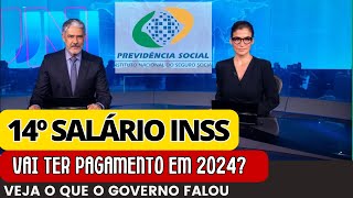 14Âº SALÃRIO INSS VAI SER PAGO EM 2024 GOVERNO DIVULGOU COMUNICADO OFICIAL [upl. by Enoob509]