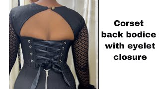 How to cut and sew corset back with an eyelet closure [upl. by Aliek]