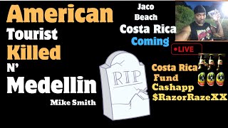 American Tourist Killed In Medellin During Robbery  amp Costa Rica Beer Fundraiser [upl. by Madelaine214]