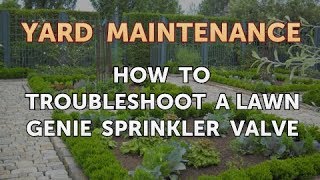 How to Troubleshoot a Lawn Genie Sprinkler Valve [upl. by Amadeus]