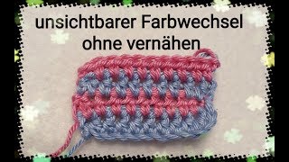 unsichtbarer Farbwechsel beim häkeln in Reihen OHNE VERNÄHEN [upl. by Demona293]